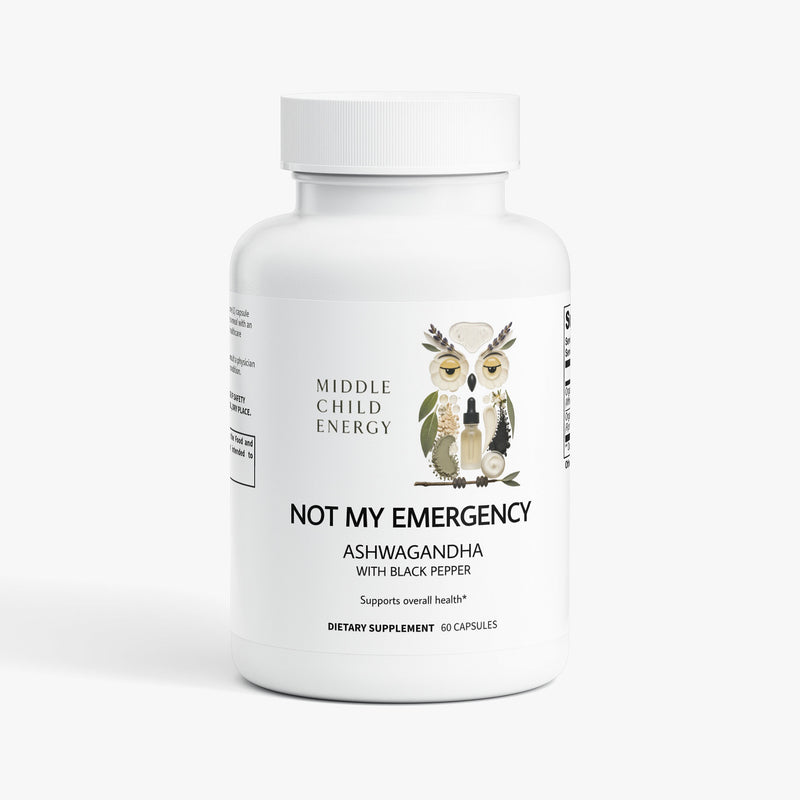 Not My Emergency (Ashwagandha)